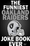 The Funniest Oakland Raiders Joke Book Ever