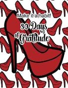 Make it a habit - 30 Days of Gratitude