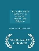 With the 364th Infantry in America, France, and Belgium - Scholar's Choice Edition