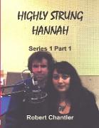 HIGHLY STRUNG HANNAH SERIES 1 PART 1
