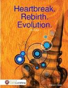 Heartbreak. Rebirth. Evolution. 2nd Ed