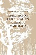 AFECTACIÓN CEREBRAL EN CIRUGÍA CARDIACA