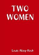 TWO WOMEN