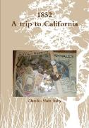 1852 A trip to California