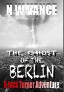 THE GHOST OF THE BERLIN