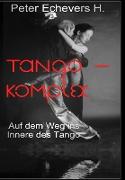 Tango-Komplex - Auf dem Weg ins Innere des Tango