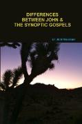 DIFFERENCES BETWEEN JOHN AND THE SYNOPTIC GOSPELS