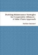 Deriving Maintenance Strategies for Cooperative Alliances - A Value Chain Approach