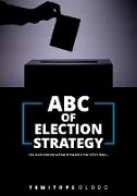 ABC OF ELECTION STRATEGY