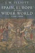 Spain, Europe and The Wider World 1500 - 1800
