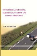 SYSTEM SIMULATION MODEL BASED ROAD ACCIDENTS AND ITS COST PREDICTION