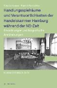 Handlungsspielräume und Verantwortlichkeiten der Handelskammer Hamburg während der NS-Zeit