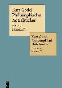 Kurt Gödel: Philosophische Notizbücher / Philosophical Notebooks / Maximen IV / Maxims IV