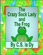 The Crazy Sock Lady and the Frog