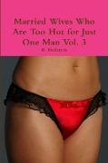 Married Wives Who Are Too Hot for Just One Man Vol. 3