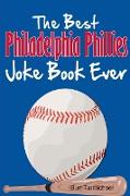 The Best Philadelphia Phillies Joke Book Ever
