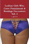 Lesbian Girls Who Crave Punishment & Bondage Encounters Vol. 2