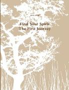 Find Your Spirit - The First Journey