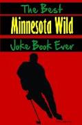 The Best Minnesota Wild Joke Book Ever