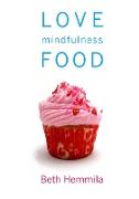 Love, Mindfulness & Food