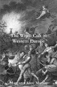 The Witch Cult in Western Europe