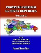 Proyecto Político La Sexta República - Primera Parte
