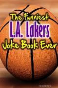 The Funniest Los Angeles Lakers Joke Book Ever