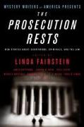 The Prosecution Rests: New Stories about Courtrooms, Criminals, and the Law