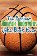 The Funniest Minnesota Timberwolves Joke Book Ever