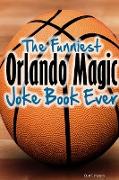 The Funniest Orlando Magic Joke Book Ever