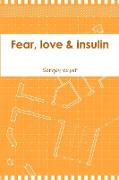 Fear, love & insulin