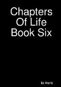 Chapters Of Life Book Six