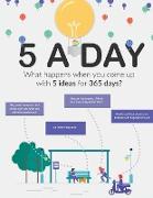 5 Ideas A Day