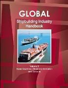 Global Shipbuilding Industry Handbook. Volume 3. Asian Countries - Strategic Information and Contacts