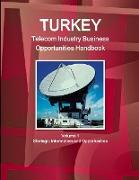 Turkey Telecom Industry Business Opportunities Handbook Volume 1 Strategic Information and Opportunities