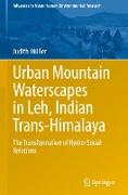 Urban Mountain Waterscapes in Leh, Indian Trans-Himalaya