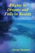 Flights in Dreams and Falls in Reality