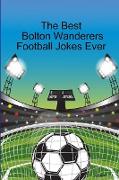 The Best Bolton Wanderers Football Jokes Ever