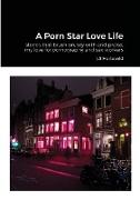 A Porn Star Love Life