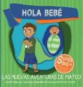 Hola Bebé - Las Nuevas Aventuras de Mateo