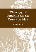 Theology of Suffering for the Common Man