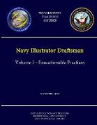 Navy Illustrator Draftsman Volume 3 - Executionable Practices - NAVEDTRA 14333 - (Nonresident Training Course)