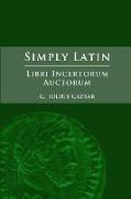 Simply Latin - Libri Incertorum Auctorum