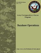 Bandsaw Operations (Army Correspondence Course Program)