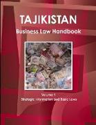 Tajikistan Business Law Handbook Volume 1 Strategic Information and Basic Laws