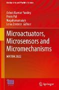 Microactuators, Microsensors and Micromechanisms