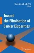 Toward the Elimination of Cancer Disparities