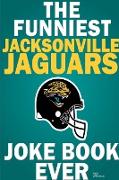 The Funniest Jacksonville Jaguars Joke Book Ever