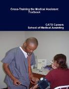 2010 Cross-Training the Medical Assistant Textbook