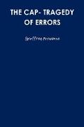 THE CAP- TRAGEDY OF ERRORS